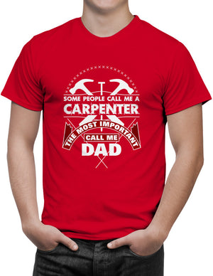 Shirt - Some People Call Me A Carpenter the Most Important Call me Dad  - 3