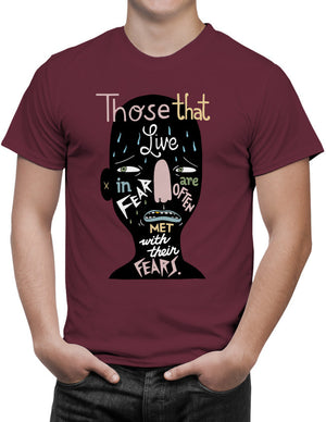 Shirt - Those that live in fear are often met with their fears.  - 3