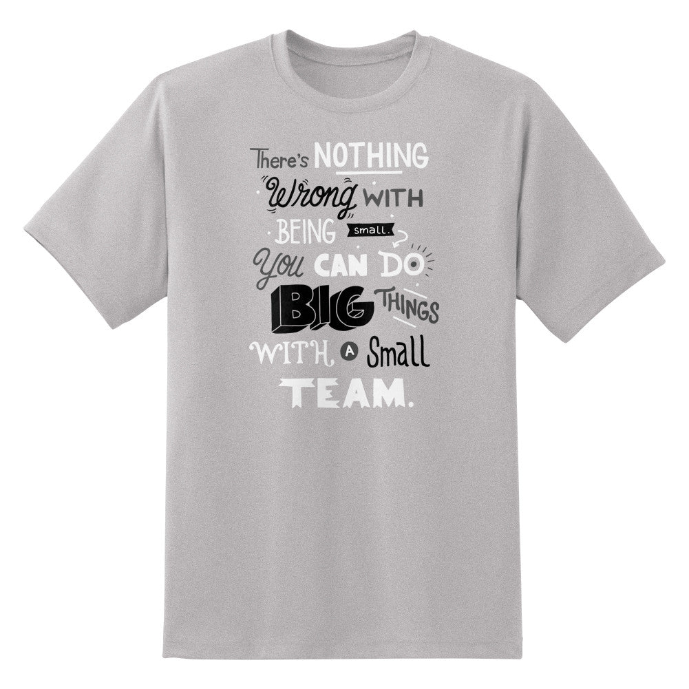 There’s Nothing Wrong With Being Small Unisex T-Shirt