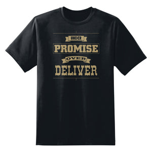 Under Promise Over Deliver Unisex T-Shirt