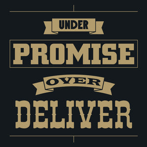 Under Promise Over Deliver Unisex T-Shirt