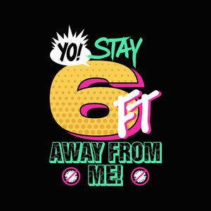 Yo Stay 6Ft Away From Me Women's Scoopneck T-shirt
