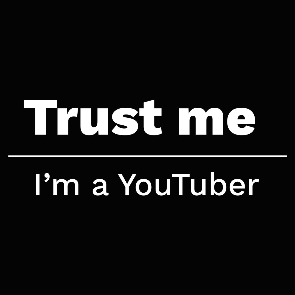 Trust me, I'm a YouTuber Unisex Sweatshirts