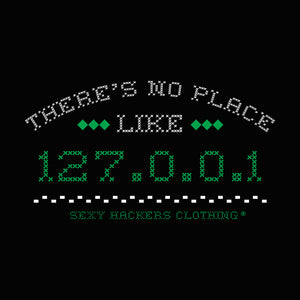 There's no place like 127.0.0.1 Unisex T-shirt