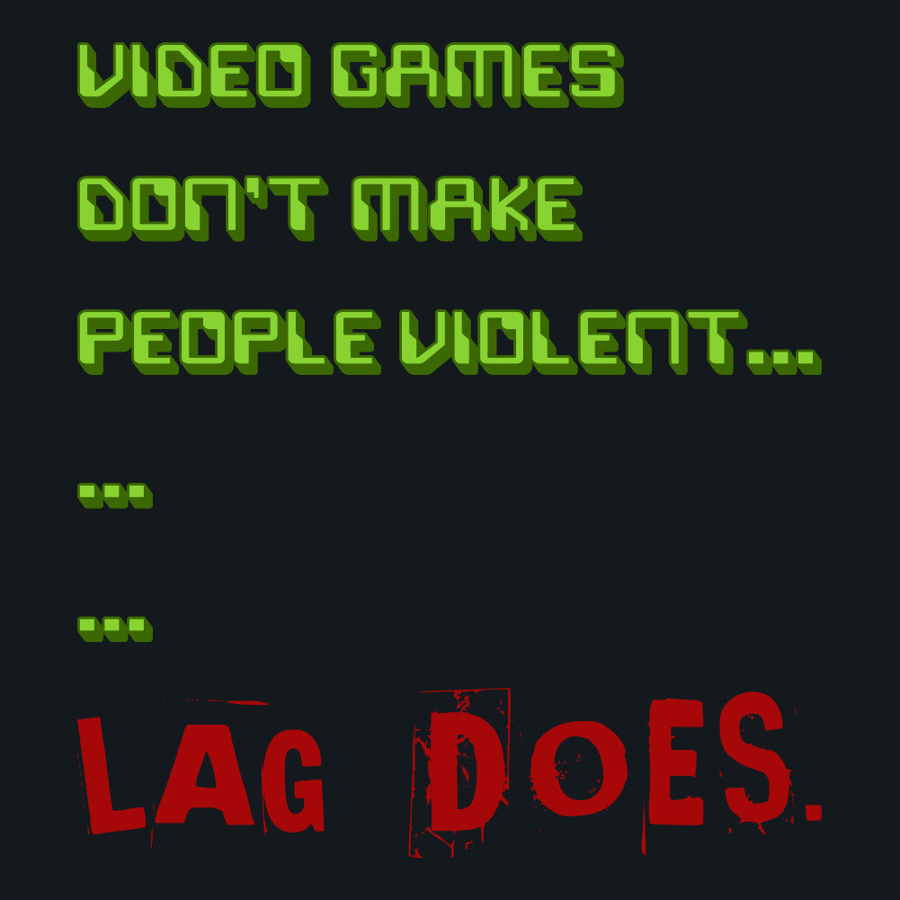 Lag Kills Funny Gaming Unisex T-Shirt