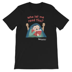 Who Let Me Read This Unisex T-shirt