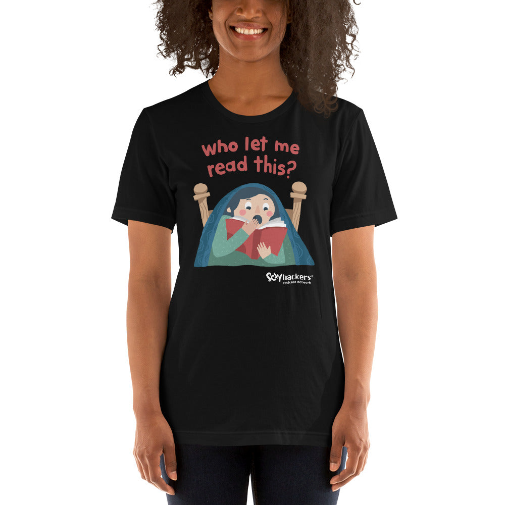 Who Let Me Read This Unisex T-shirt