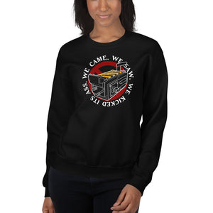 We Came We Saw We Kicked Unisex Sweatshirts