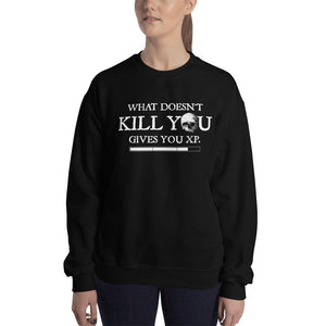 What Doesn't Kill You Give You XP Unisex Sweatshirt