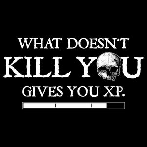 What Doesn't Kill You Give You XP Unisex Sweatshirt