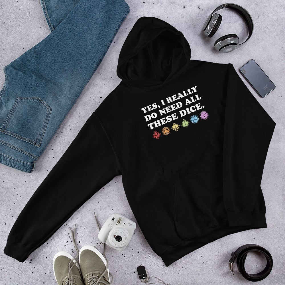Yes, I Really Need All These Dice Unisex Hoodies