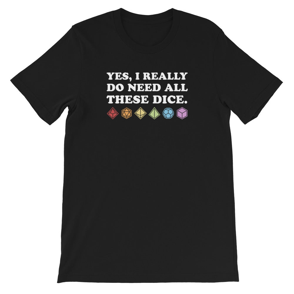 Yes I Really Do Need All These Dice Dnd T-Shirt Yes I Really Do Need All These Dice Dnd T-Shirt