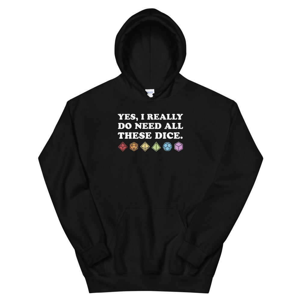 Yes, I Really Need All These Dice Unisex Hoodies