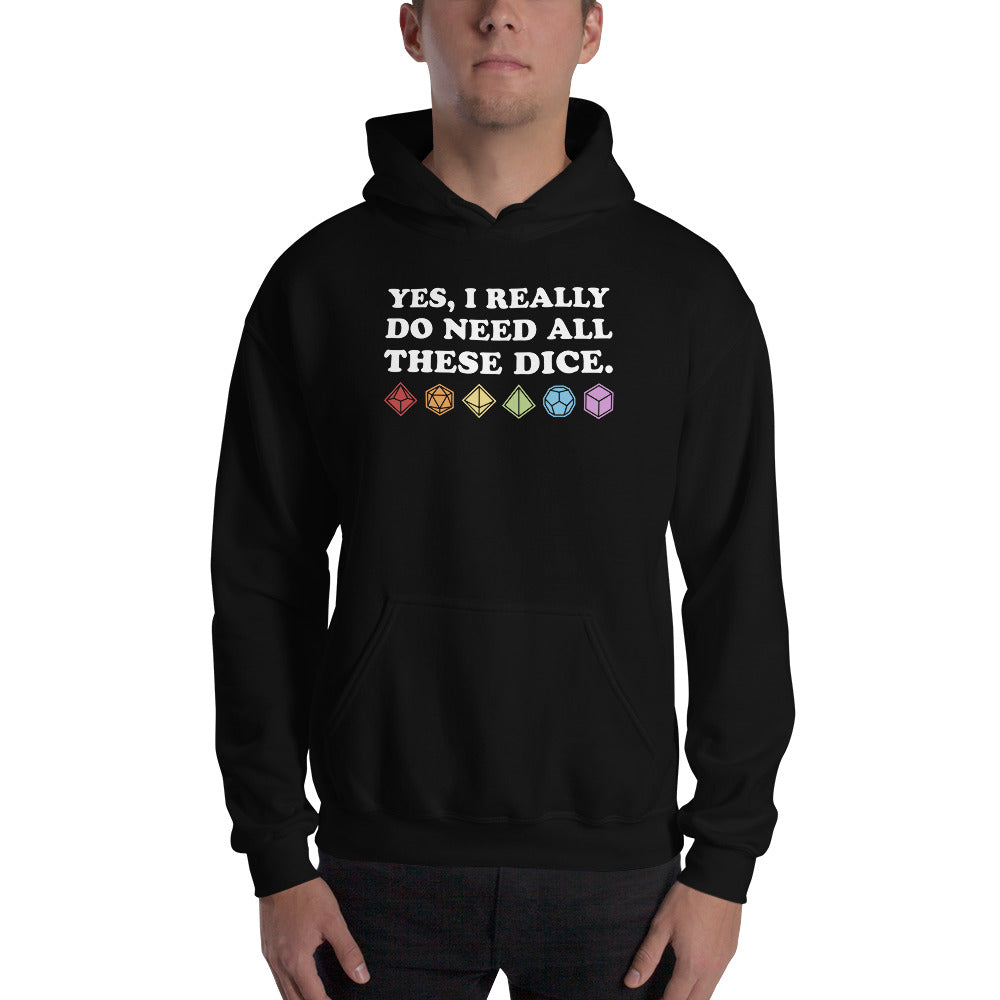 Yes, I Really Need All These Dice Unisex Hoodies