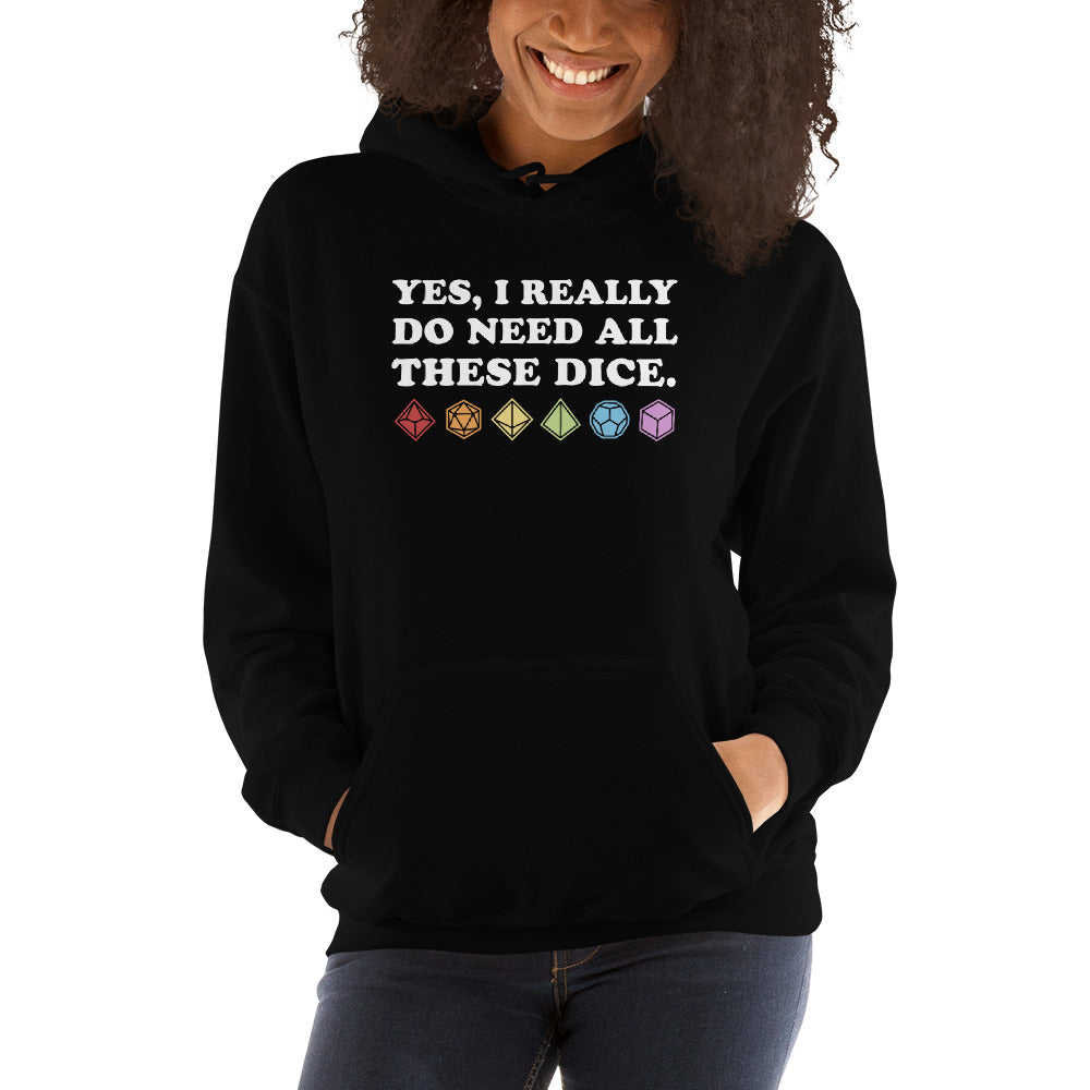 Yes, I Really Need All These Dice Unisex Hoodies