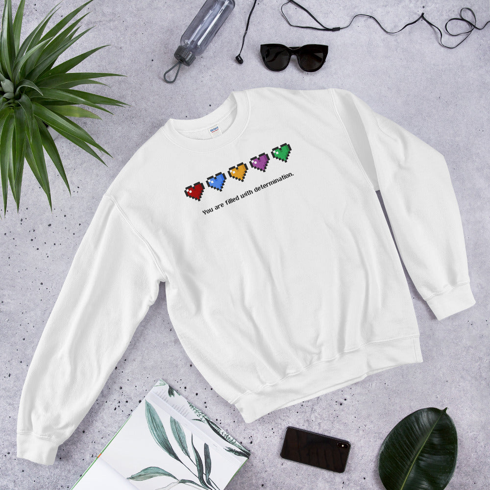 You Are Filled With Determination Sweatshirt
