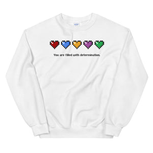 You Are Filled With Determination Sweatshirt