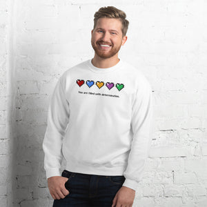 You Are Filled With Determination Sweatshirt