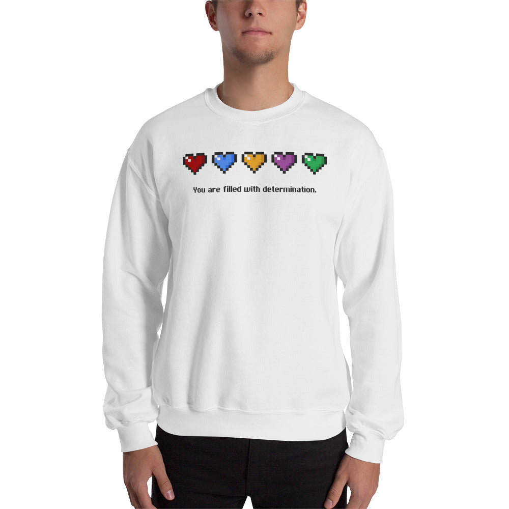You Are Filled With Determination Sweatshirt