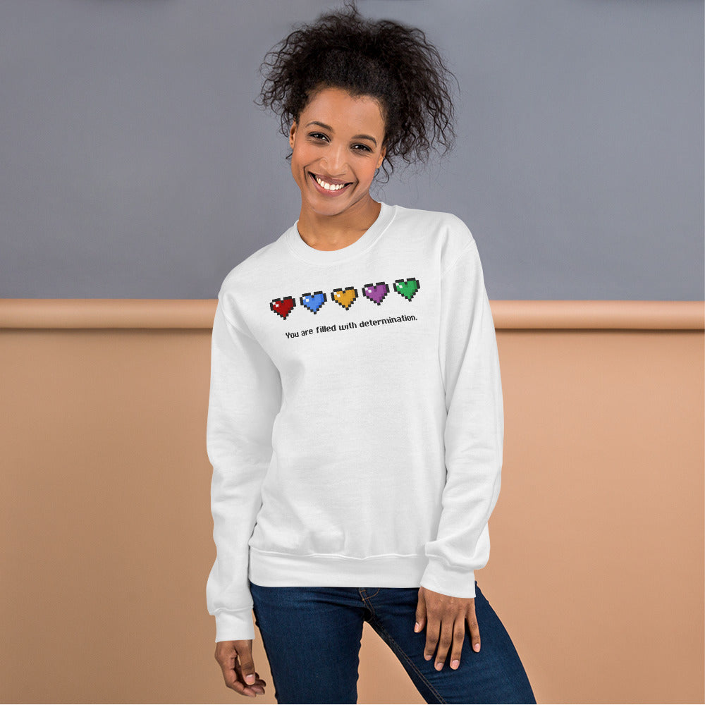 You Are Filled With Determination Sweatshirt