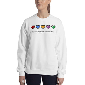 You Are Filled With Determination Sweatshirt