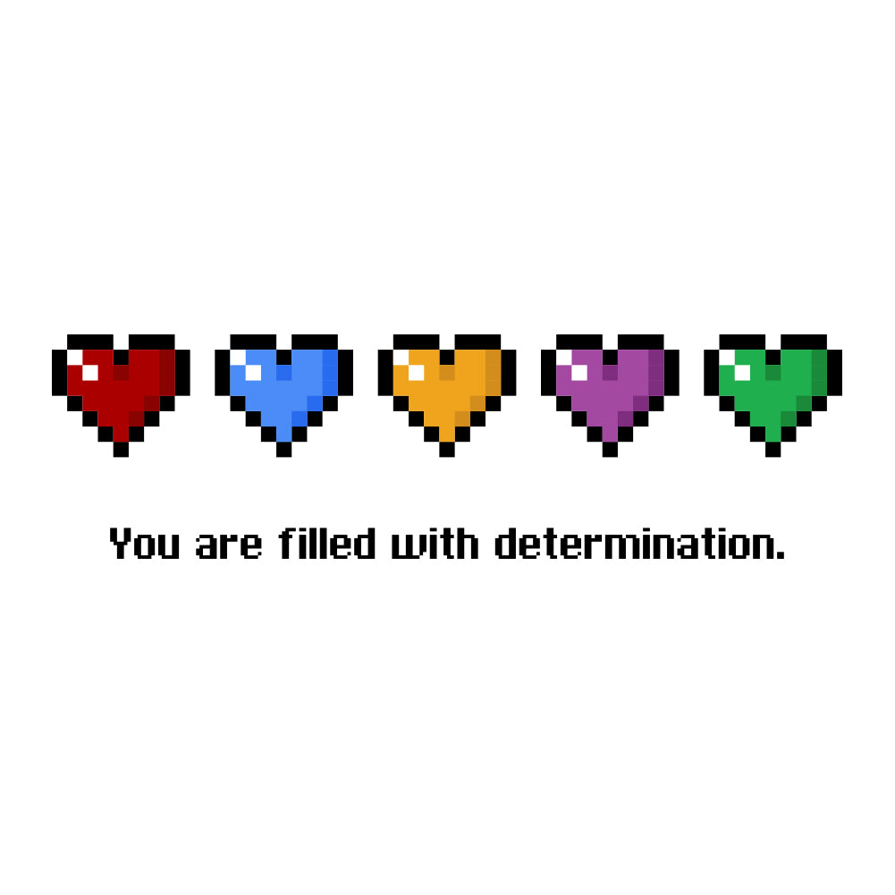 You Are Filled With Determination Unisex T-Shirt