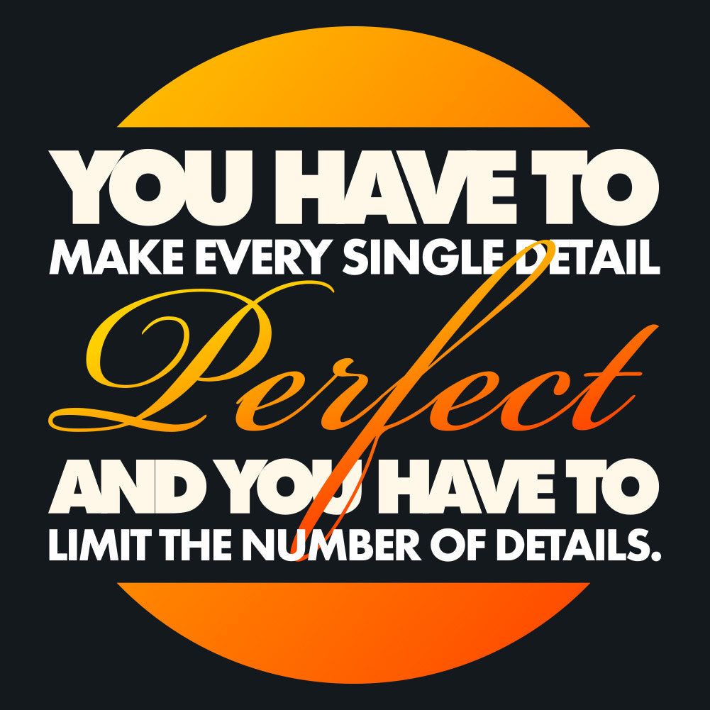 You Have To Make Every Single Detail Perfect Unisex T-Shirt