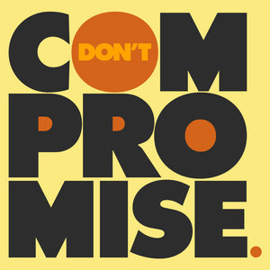 Don't Compromise Unisex T-Shirt