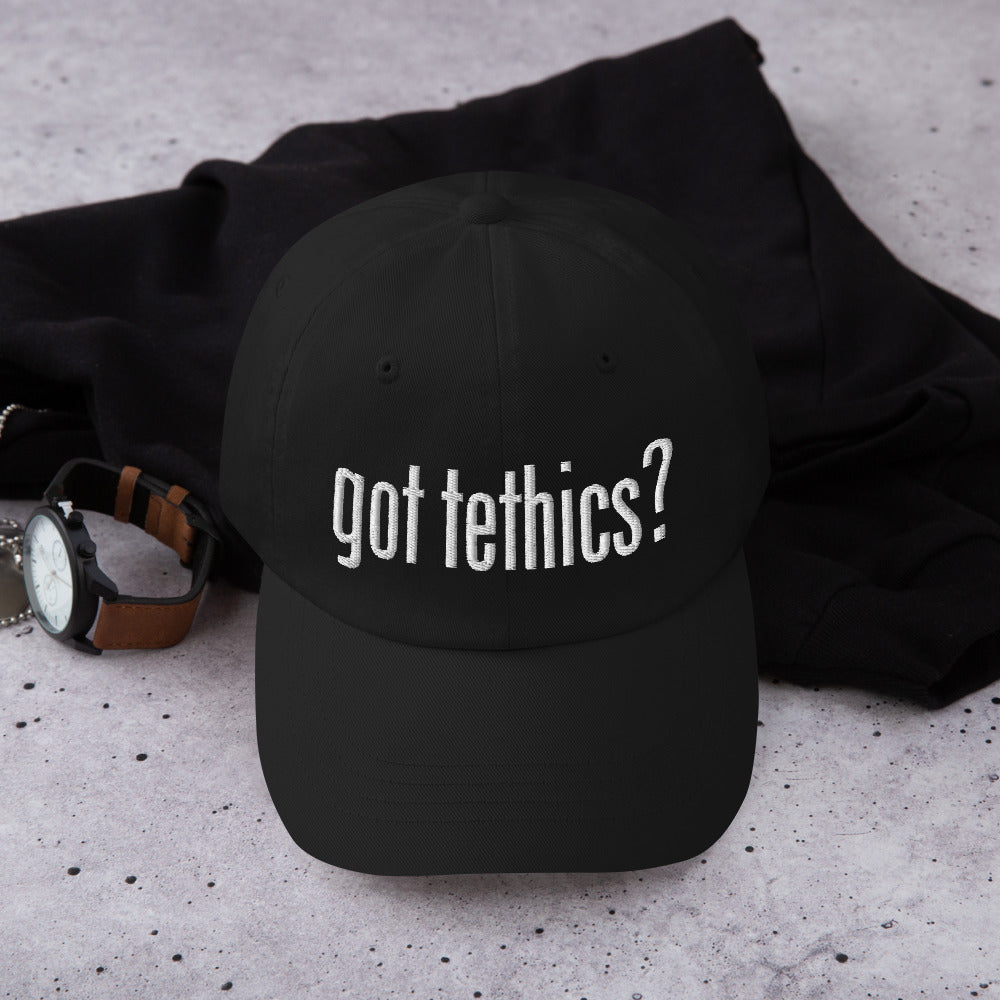Got Tethics Dad Hat