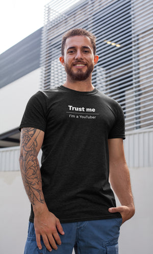 Trust me, I'm a YouTuber Unisex T-shirt