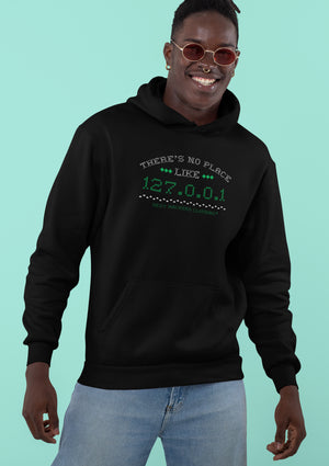 There's no place like 127.0.0.1 Unisex Hoodies