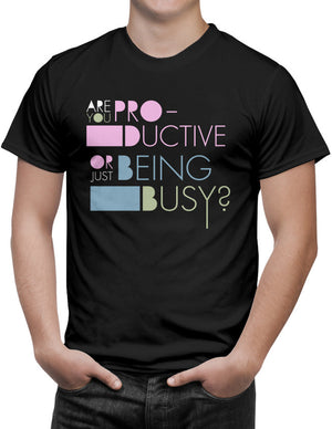Shirt - Are you productive or just being busy?  - 3