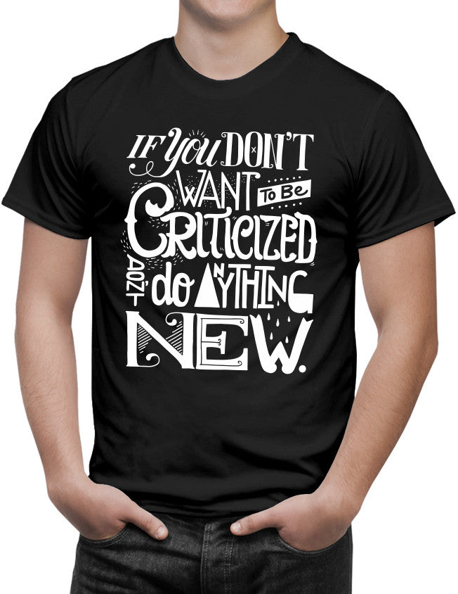 Shirt - If you don't want to be criticized, don't do anything new.  - 3