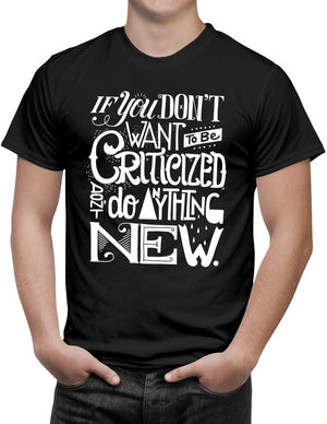 Shirt - If you don't want to be criticized, don't do anything new.  - 3