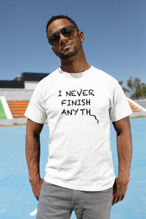I Never Finish Anyth Unisex T-shirt (White)